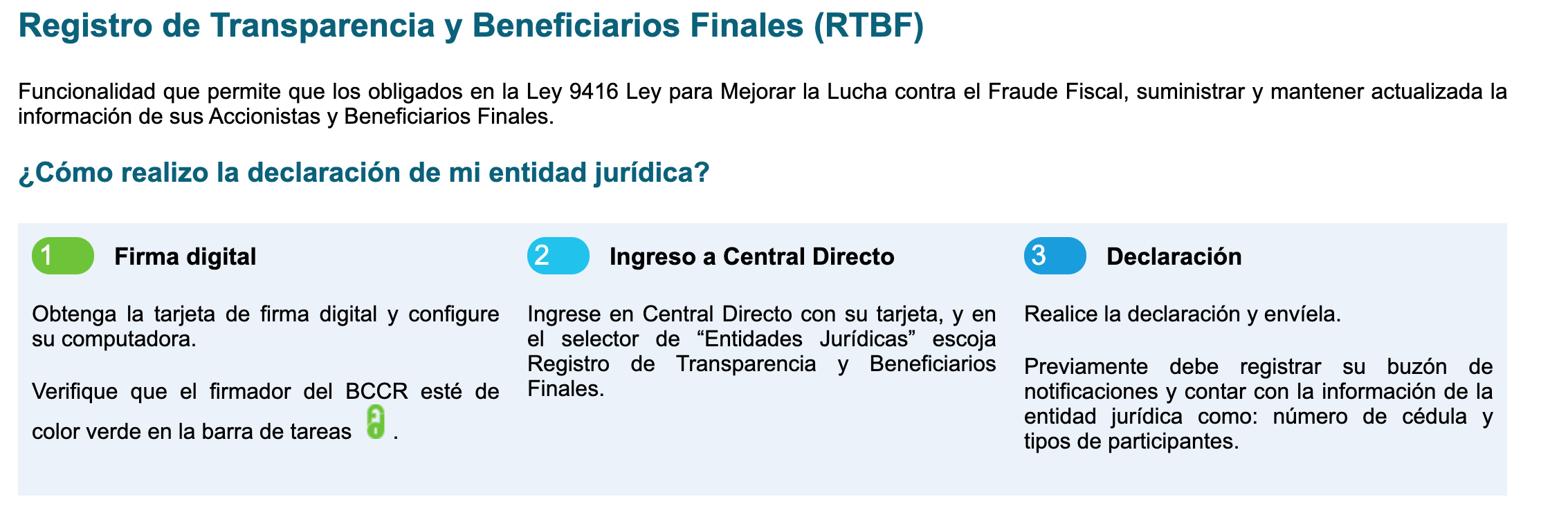 La declaración de RTBF se debe presentar en la página web Central Directo del Banco Central de Costa Rica.